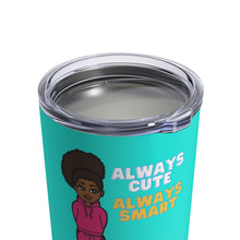 Load image into Gallery viewer, Always Cute Always Smart 10oz Tumbler (Blue)