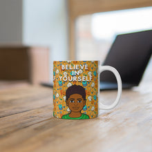 Load image into Gallery viewer, Believe In Yourself 11oz Mug