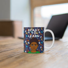 Load image into Gallery viewer, Ready To Learn 11oz Mug