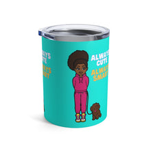 Load image into Gallery viewer, Always Cute Always Smart 10oz Tumbler (Blue)