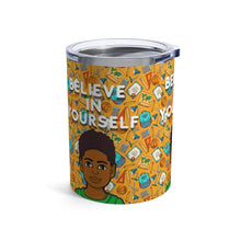 Load image into Gallery viewer, Believe In Yourself 10oz Tumbler
