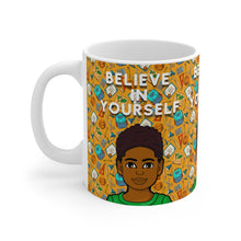 Load image into Gallery viewer, Believe In Yourself 11oz Mug