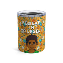 Load image into Gallery viewer, Believe In Yourself 10oz Tumbler