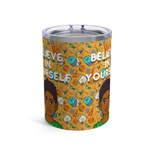 Load image into Gallery viewer, Believe In Yourself 10oz Tumbler
