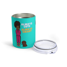 Load image into Gallery viewer, Always Cute Always Smart 10oz Tumbler (Blue)
