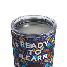 Load image into Gallery viewer, Ready To Learn 10oz Tumbler
